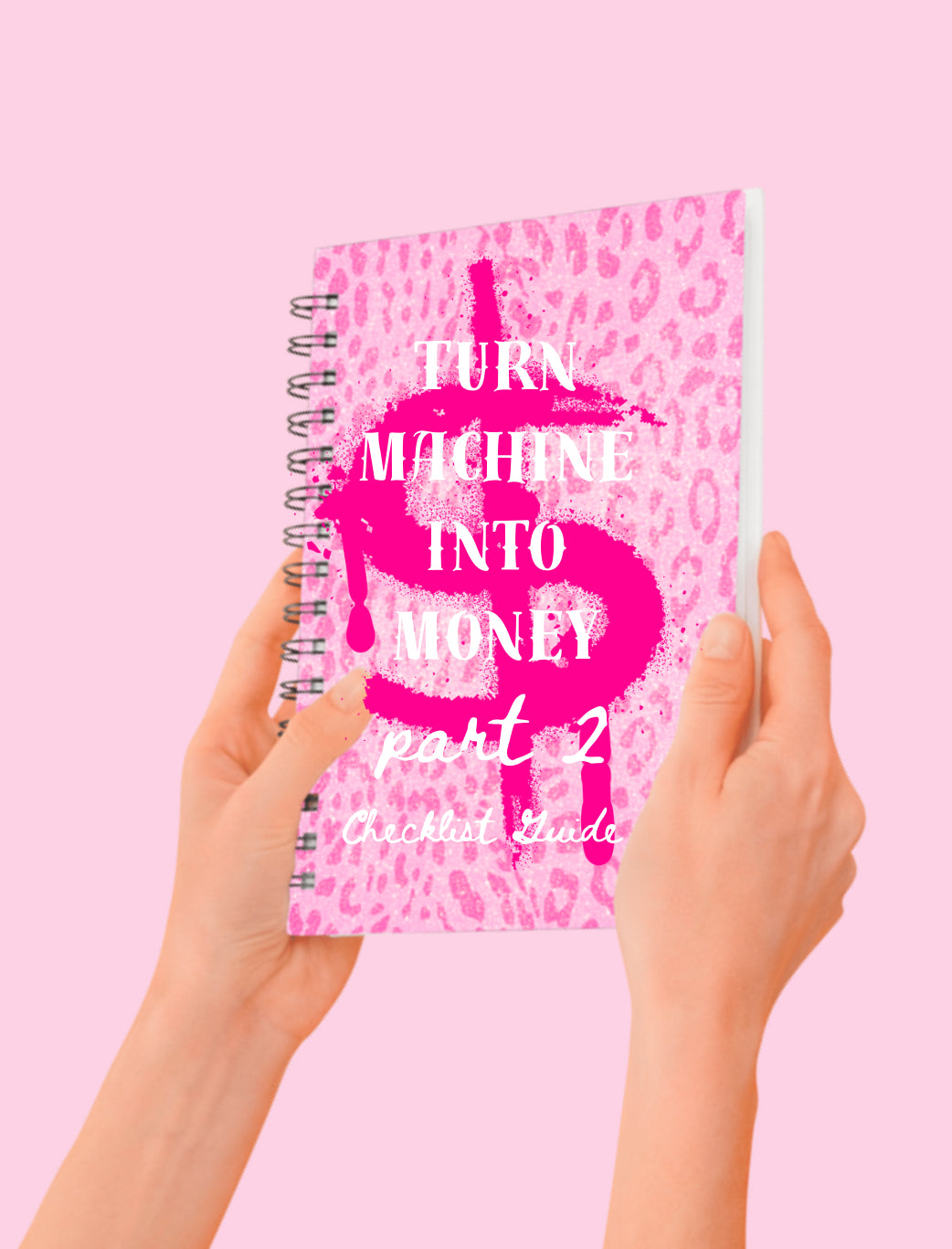 TURN MACHINE INTO MONEY part 2 Checklist Guide ( PDF)