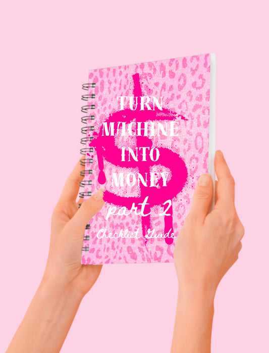 TURN MACHINE INTO MONEY part 2 Checklist Guide ( PDF)